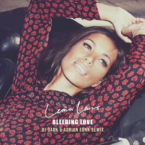 Leona Lewis – Bleeding Love (Dj Dark & Adrian Funk Remix)